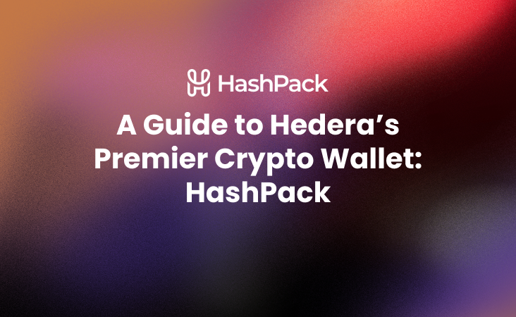 A Guide to Hedera's Premier Crypto Wallet: HashPack